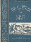 Un capitan de oaste Aurel Ardeleanu Editura Militara 1958 Carte Literatura Romana Clasica Veche