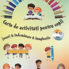 Carte de activitati pentru copii. Jocuri, indemanare, imaginatie - Mika Jon