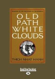 Old Path White Clouds: Walking in the Footsteps of the Buddha