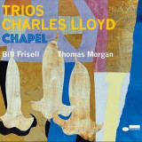 Trios: Chapel | Charles Lloyd, Blue Note