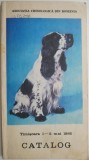 Catalog Expozitie Chinologica Timisoara 1985: Caini de Rasa - Carte Hobby/Anticariat