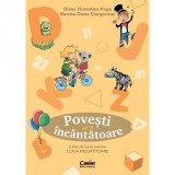 Povesti Incantatoare - Clasa Pregatitoare - Caiet De Lucru Vol.3 - Diana Florentina Popa, Narcisa Diana Ciorgovean