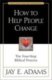 How to Help People Change: The Four-Step Biblical Process