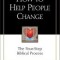How to Help People Change: The Four-Step Biblical Process