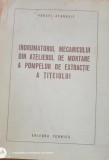 Indrumatorul mecanicului din atelierul de montare a pompelor de extractie