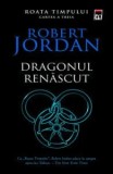 Cumpara ieftin Dragonul renascut. Roata Timpului. Cartea a treia/Robert Jordan