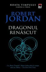 Dragonul renascut. Roata Timpului. Cartea a treia/Robert Jordan
