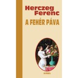 A Feh&eacute;r P&aacute;va - Herczeg Ferenc