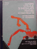 Masini, Utilaje Si Instalatii Pentru Constructii Intretinere - V. Ceausescu, D. Plesoianu, V. Seritan ,521487
