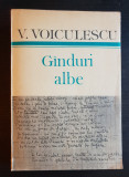 G&acirc;nduri albe - V. VOICULESCU (ediție de Victor Crăciun, Radu Voiculescu), Didactica si Pedagogica