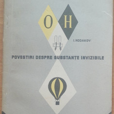 POVESTIRI DESPRE SUBSTANTE INVIZIBILE - I. HODAKOV - ED. TINERETULUI, 1957