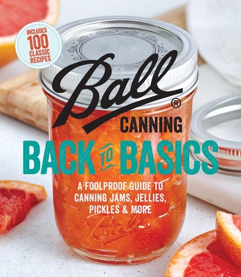 Ball Back to Basics: Foolproof Guide to Canning Jam, Jellies, Pickles, and More foto