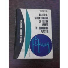 CALCULUL STRUCTURILOR DE BETON ARMAT IN DOMENIUL PLASTIC - VALERIU PETCU