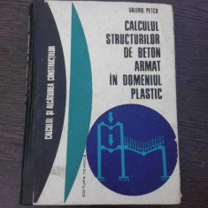 CALCULUL STRUCTURILOR DE BETON ARMAT IN DOMENIUL PLASTIC - VALERIU PETCU