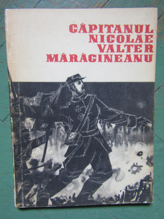 Capitanul Nicolae Valter Maracineanu - Vasile I. Mocanu