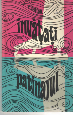 Invatati patinajul - Radu Ionian Ed. Cons. Nat. pt. Ed. fizica si Sport 1969 foto