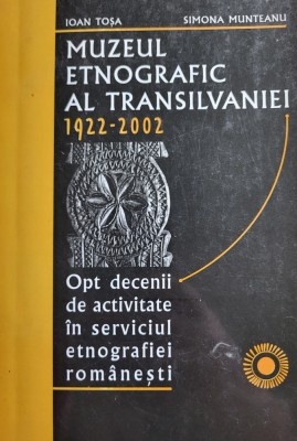 Ioan Tosa, Smona Munteanu - Muzeul Etnografic al Transilvaniei 1922-2002 foto