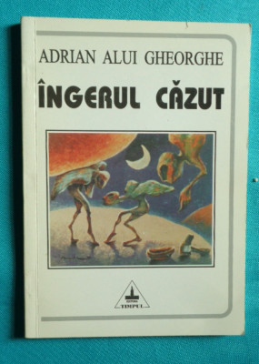 Adrian Alui Gheorghe &amp;ndash; Ingerul cazut ( cu dedicatie si autograf ) foto