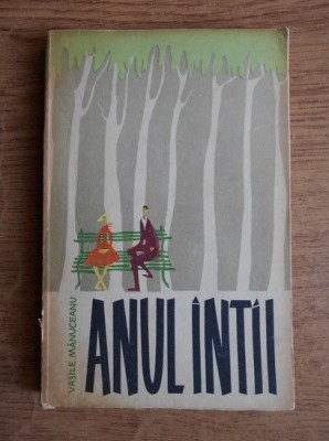 Vasile Mănuceanu - Anul &amp;icirc;nt&amp;icirc;i foto