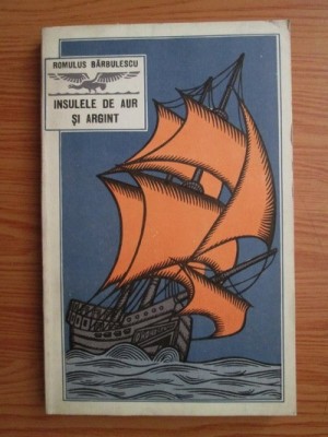 Romulus Barbulescu - Insulele de aur si argint foto