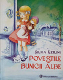 POVESTILE BUNICII ALBE. ILUSTRATII DE MIHAELA DINU-PITIGOI-SILVIA KERIM