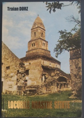 TRAIAN DORZ - LOCURILE NOASTRE SFINTE: POEZII/ILUSTRATII/ESEURI/MEDITATII (1995) foto