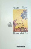 Cumpara ieftin Limba pasarilor - 1994 - Andrei Plesu ($F78), Humanitas