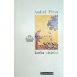 Limba pasarilor - 1994 - Andrei Plesu ($F78)