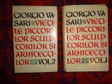 Vietile pictorilor , sculptorilor si arhitectilor - Giorgio Vasari 2 volume