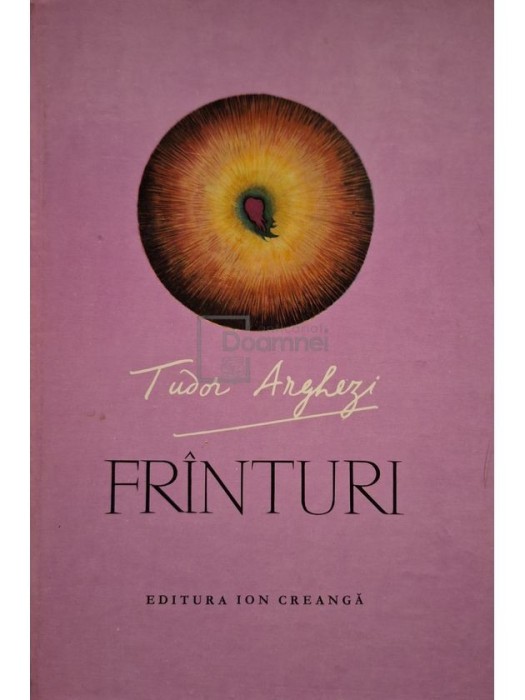 Tudor Arghezi - Frinturi (Editia: 1970)