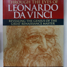 THROUGH THE EYES OF LEONARDO DA VINCI by BARRINGTON BARBER , REVEALING THE GENIUS OF THE GREAT RENAISSANCE MASTER , 2015