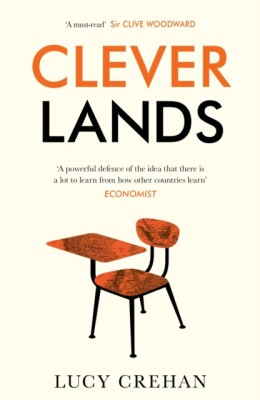 Cleverlands: The Secrets Behind the Success of the World&amp;#039;s Education Superpowers foto
