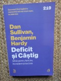 Deficit si Castig. Ghid pentru fericire, incredere si succes - Dan Sullivan, Dr. Benjamin Hardy