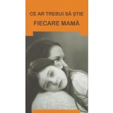 Ce ar trebui să știe fiecare mamă - Paperback brosat - Gheorghiţă Ciocioi - De Suflet