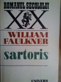 William Faulkner - Sartoris (Editia: 1980)