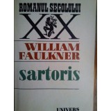 William Faulkner - Sartoris (Editia: 1980)