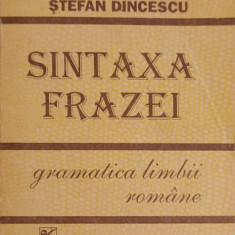 SINTAXA FRAZEI. GRAMATICA LIMBII ROMANE-STEFAN DINCESCU