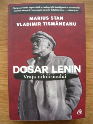 MARIUS STAN / VLADIMIR TISMANEANU - DOSAR LENIN (VRAJA NIHILISMULUI) - 2016 foto
