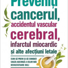 Preveniți cancerul, accidentul vascular cerebral, infarctul miocardic și alte afecțiuni letale - Paperback brosat - Vijaya Nair - All