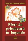 Flori de primăvară &icirc;n legende - Nicoleta Coatu