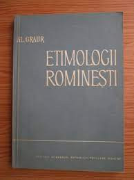 Etimologii romanesti - Al. Graur foto