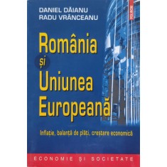 Romania Si Uniunea Europeana - Daniel Daianu, Radu Vranceanu , E234