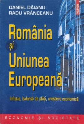 Romania Si Uniunea Europeana - Daniel Daianu, Radu Vranceanu , E234 foto
