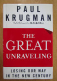 Paul Krugman - The Great Unraveling. Losing Our Way in The New Century