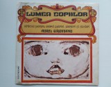 LUMEA COPIILOR - CANTECE PENTRU SOIMII PATRIEI, PIONIERI SI SCOLARI - AUREL GIROVEANU - Disc vinil, LP. Electrecord