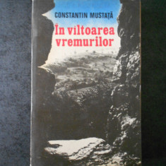 CONSTANTIN MUSTATA - IN VALTOAREA VREMURILOR