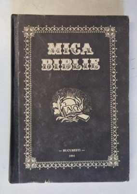 MICA BIBLIE , TIPARITA CU BINECUVANTAREA PREA FERICITULUI PARINTE TEOCTIST , PATRIARHUL BISERICII ORTODOXE ROMANE , 1994 foto