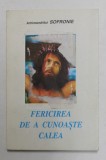 FERICIREA DE A CUNOASTE CALEA de ARHIMANDRITUL SOFRONIE , 1997