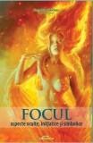 Cumpara ieftin Focul - Aspecte Oculte, Initiatice si Simbolice - Carte Gregorian Bivolaru, Lux Sublima, 2015, 112 pagini, Brosata, Romana