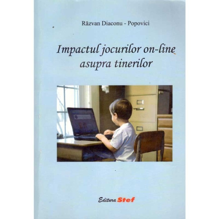 Razvan Diaconu-Popovici - Impactul jocurilor on-line asupra